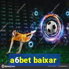 a6bet baixar