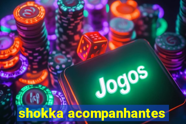 shokka acompanhantes