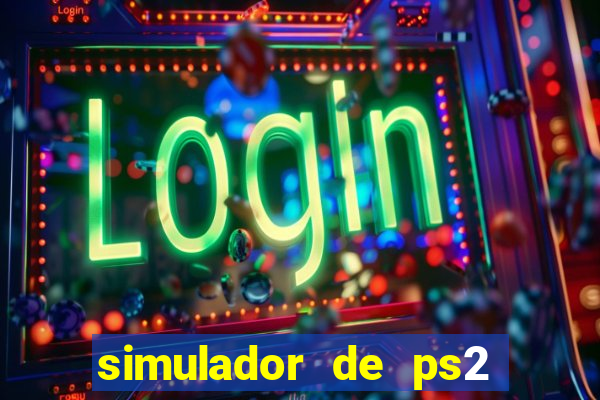 simulador de ps2 para pc