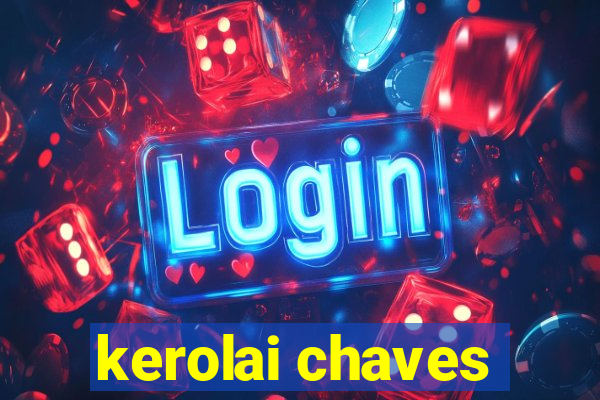 kerolai chaves