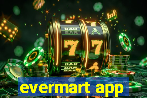 evermart app