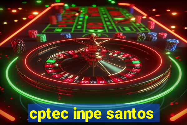 cptec inpe santos