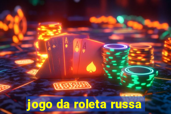 jogo da roleta russa