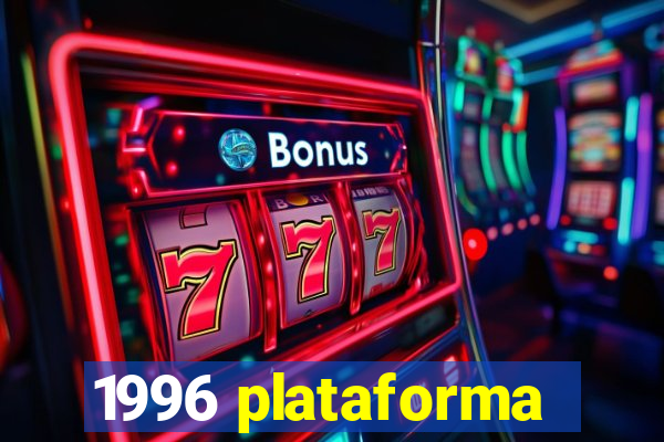 1996 plataforma