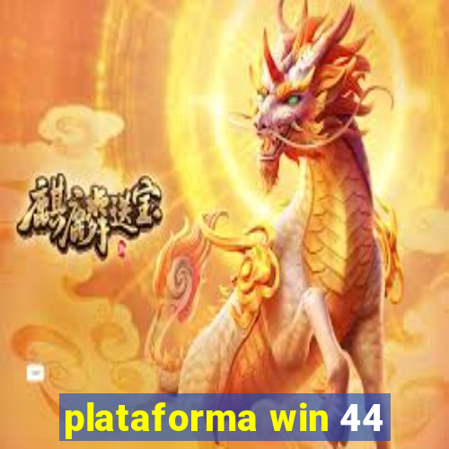 plataforma win 44