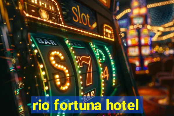 rio fortuna hotel