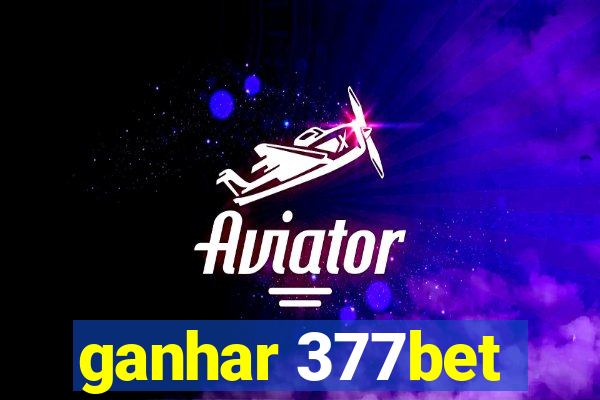 ganhar 377bet