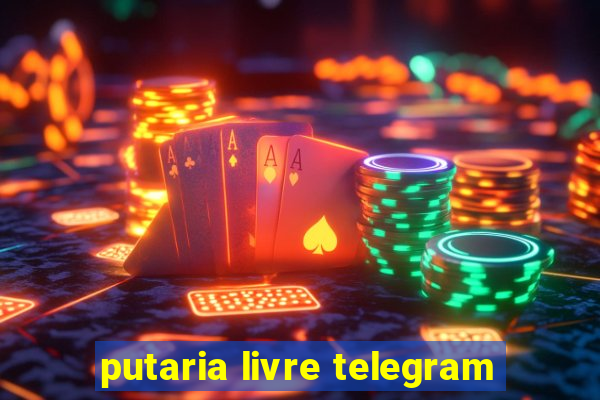 putaria livre telegram