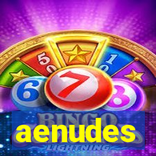 aenudes