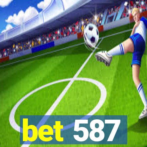 bet 587