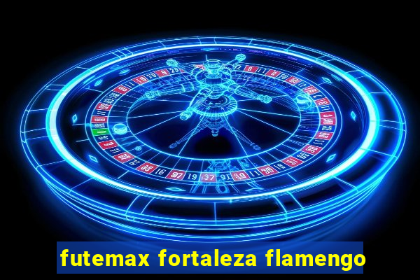 futemax fortaleza flamengo