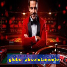 globo absolutamente tudo noticias