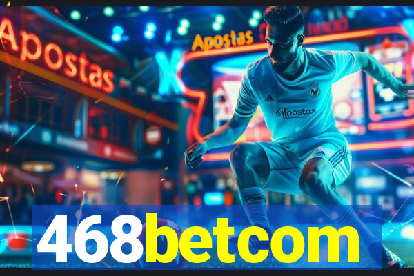 468betcom