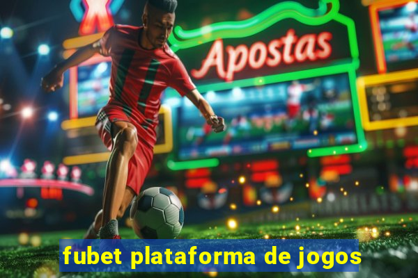 fubet plataforma de jogos