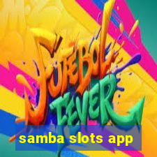 samba slots app