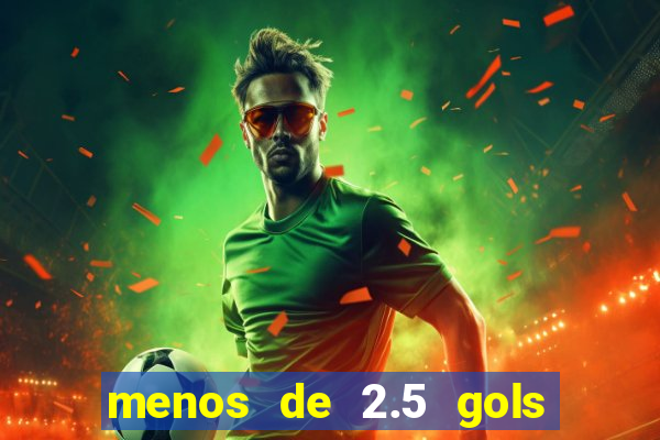 menos de 2.5 gols o que significa