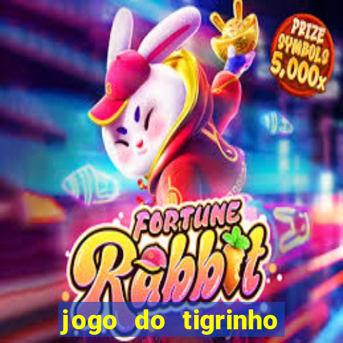 jogo do tigrinho teste gratis