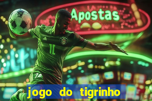 jogo do tigrinho teste gratis