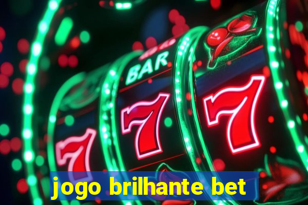 jogo brilhante bet