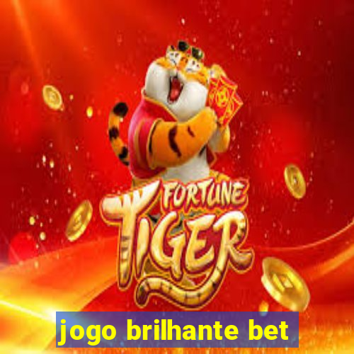 jogo brilhante bet