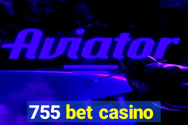 755 bet casino