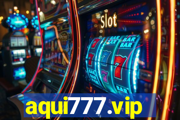 aqui777.vip