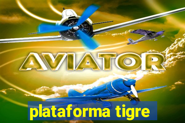 plataforma tigre