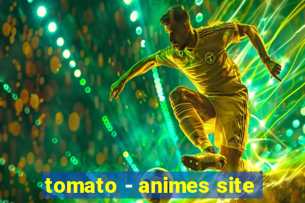 tomato - animes site