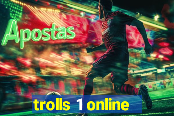 trolls 1 online