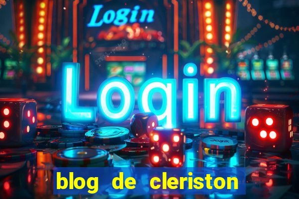 blog de cleriston silva serrinha bahia