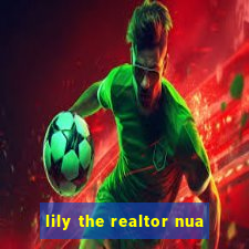 lily the realtor nua