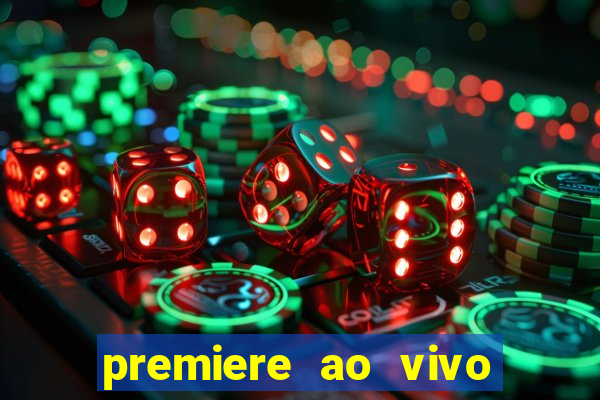 premiere ao vivo em hd