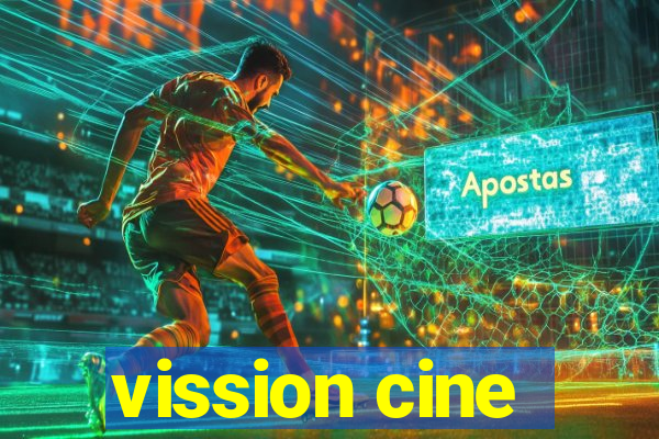 vission cine