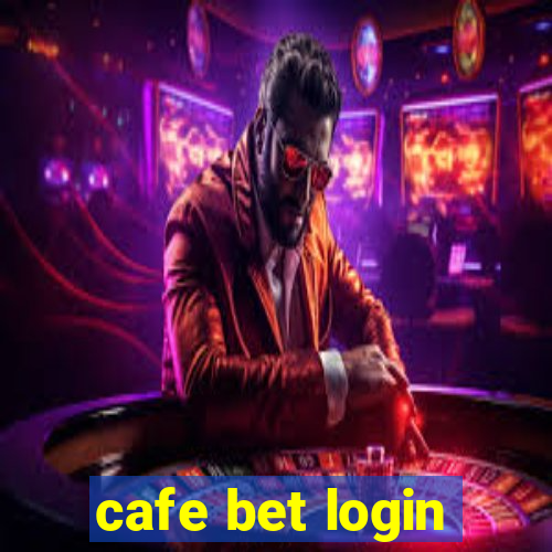 cafe bet login