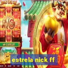 estrela nick ff