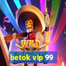 betok vip 99