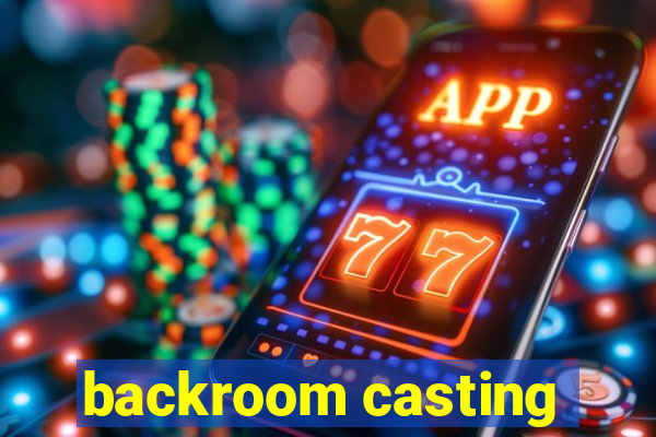 backroom casting