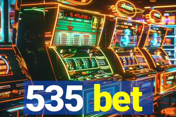 535 bet