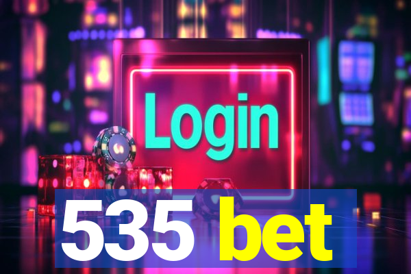 535 bet