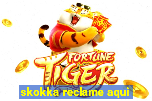 skokka reclame aqui