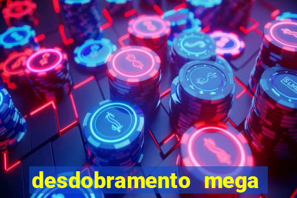 desdobramento mega sena 36 dezenas grátis