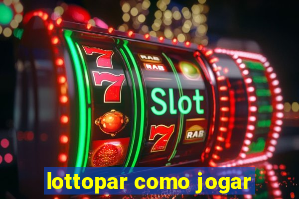 lottopar como jogar