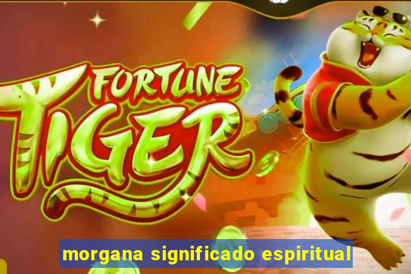 morgana significado espiritual