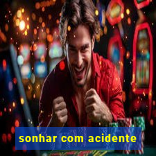 sonhar com acidente