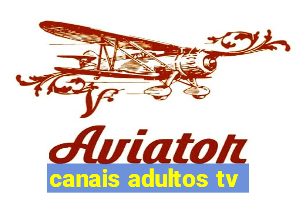 canais adultos tv