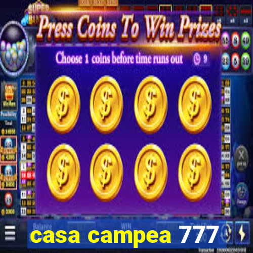 casa campea 777