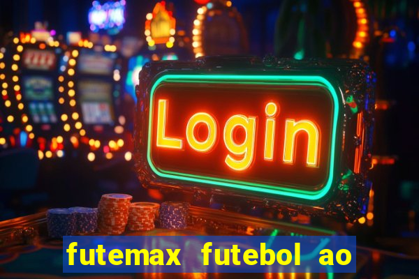 futemax futebol ao vivo online