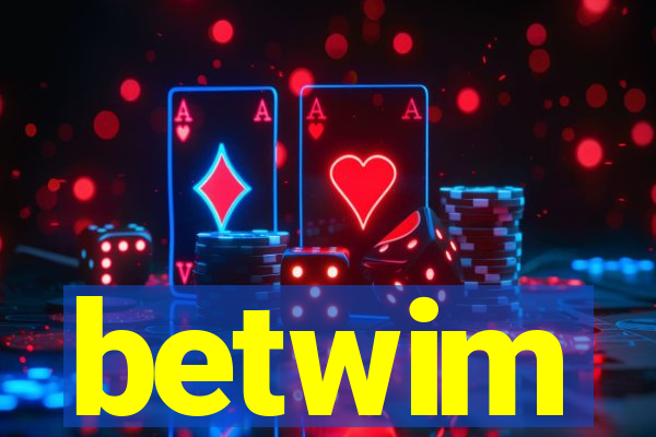 betwim