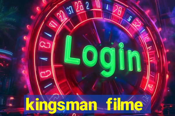 kingsman filme completo dublado superflix