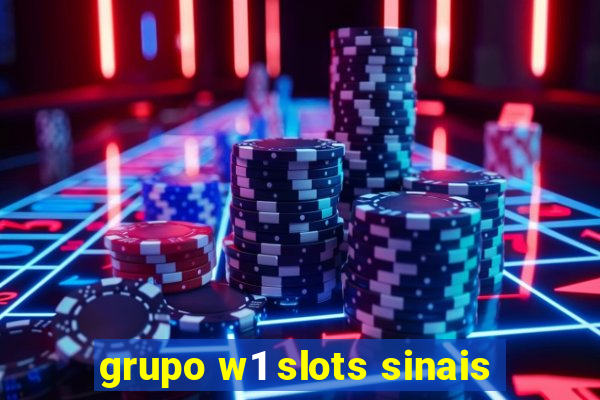 grupo w1 slots sinais